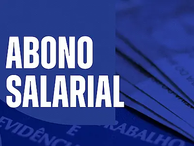 Abono Salarial começa a ser pago em 15 de fevereiro para nascidos em janeiro.